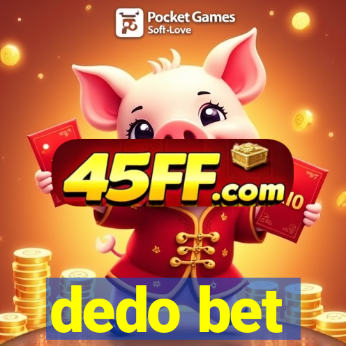 dedo bet